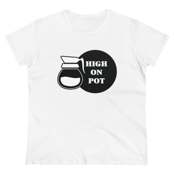 Women’s High On Pot T-Shirt Discount